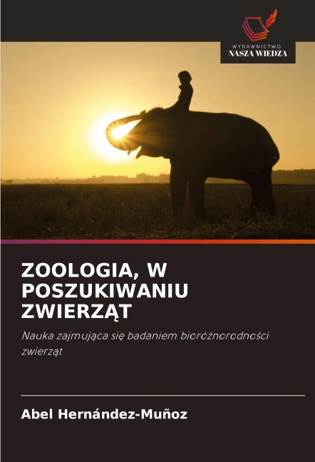 ZOOLOGIA, W POSZUKIWANIU ZWIERZ¿T - Abel Hernández-Muñoz