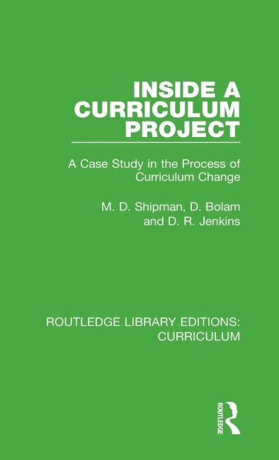 Inside a Curriculum Project - M. D. Shipman, D. R. Jenkins, D. Bolam
