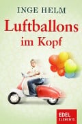 Cover-Bild zum Titel 'Luftballons im Kopf' von 'Inge Helm'