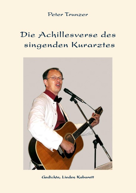 Die Achillesverse des singenden Kurarztes - Peter Trunzer