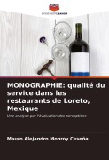 Cover-Bild zum Titel 'MONOGRAPHIE: qualité du service dans les restaurants de Loreto, Mexique' von 'Mauro Alejandro Monroy Ceseña'