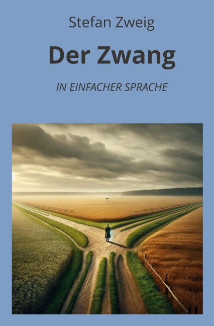 Der Zwang: In Einfacher Sprache - Stefan Zweig