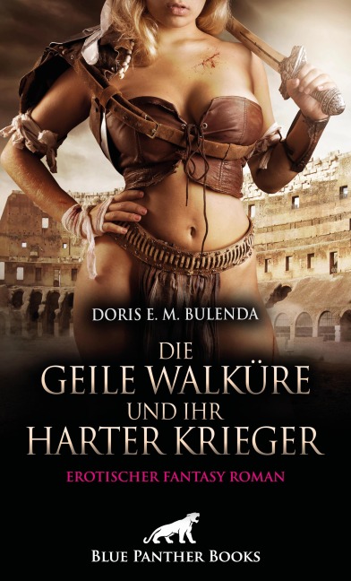 Die geile Walküre und ihr harter Krieger | Erotischer Fantasy Roman - Doris E. M. Bulenda
