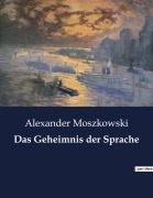 Cover-Bild zum Titel 'Das Geheimnis der Sprache' von 'Alexander Moszkowski'