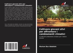 Cover-Bild zum Titel 'Coltivare giovani olivi per affrontare i cambiamenti climatici' von 'Mariem Ben Abdallah'