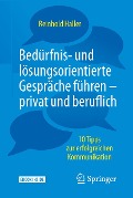 Cover-Bild zum Titel 'Bedürfnis- und lösungsorientierte Gespräche führen - privat und beruflich' von 'Reinhold Haller'