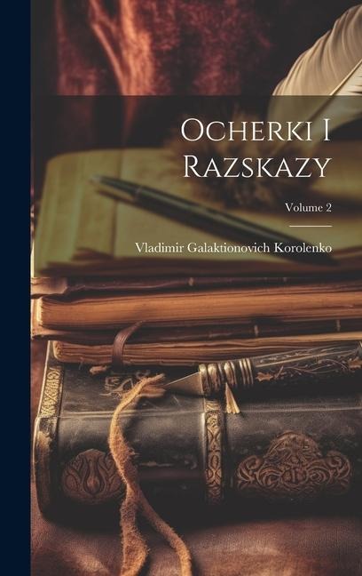 Ocherki I Razskazy; Volume 2 - Vladimir Galaktionovich Korolenko