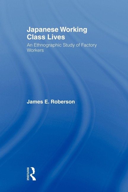 Japanese Working Class Lives - James Roberson