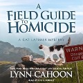 A Field Guide to Homicide Lib/E - Lynn Cahoon
