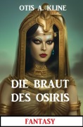 Cover-Bild zum Titel 'Die Braut des Osiris: Fantasy' von 'Otis A. Kline'