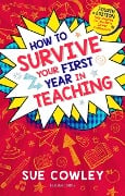 Cover-Bild zum Titel 'How to Survive Your First Year in Teaching' von 'Sue Cowley'