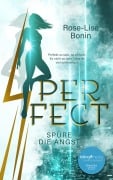 Cover-Bild zum Titel 'Perfect - Spüre die Angst' von 'Rose-Lise Bonin'