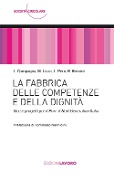 Cover-Bild zum Titel 'La fabbrica delle competenze e della dignità. Idee e progetti per il PNRR: Next Generation Italia' von 'Luigi Campagna, Marino Lizza, Luciano Pero, Roberto Rossini'