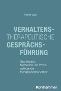 Cover-Bild zum Titel 'Verhaltenstherapeutische Gesprächsführung' von 'Rainer Lutz'