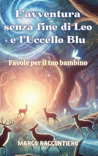 L'avventura senza fine di Leo e l'Uccello Blu - Marco Raccontiero