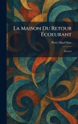 Cover-Bild zum Titel 'La Maison Du Retour Ãcoeurant' von 'Pierre Macorlan'