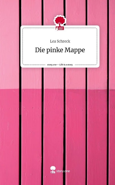 Die pinke Mappe. Life is a Story - story.one - Lea Schreck