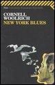 New York Blues - Cornell Woolrich
