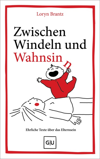 Zwischen Windeln und Wahnsinn - Loryn Brantz