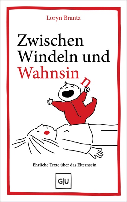 Zwischen Windeln und Wahnsinn - Loryn Brantz