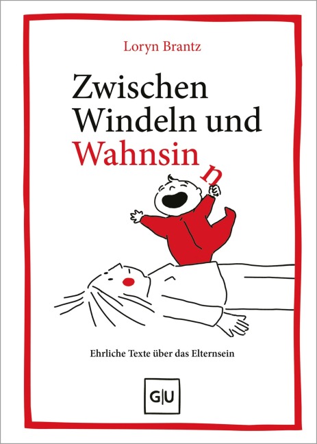 Zwischen Windeln und Wahnsinn - Loryn Brantz