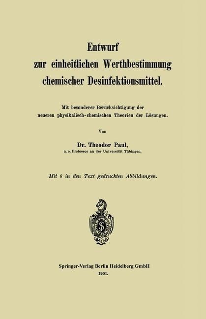 Entwurf zur einheitlichen Werthbestimmung chemischer Desinfektionsmittel - Theodor Paul