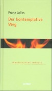 Cover-Bild zum Titel 'Der kontemplative Weg' von 'Franz Jalics'