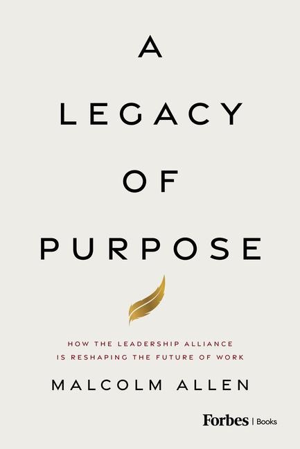 A Legacy of Purpose - Malcolm Allen