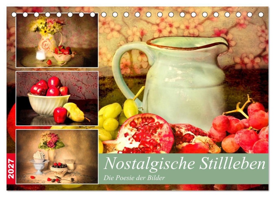 Nostalgische Stillleben. Die Poesie der Bilder (Tischkalender 2027 DIN A5 quer), CALVENDO Monatskalender - Rose Hurley
