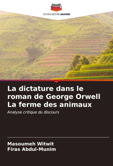 La dictature dans le roman de George Orwell La ferme des animaux - Masoumeh Witwit, Firas Abdul-Munim