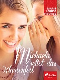 Cover-Bild zum Titel 'Michaela rettet das Klassenfest' von 'Marie Louise Fischer'