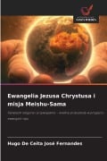 Cover-Bild zum Titel 'Ewangelia Jezusa Chrystusa i misja Meishu-Sama' von 'Hugo de Ceita José Fernandes'