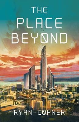 The Place Beyond - Ryan Lohner