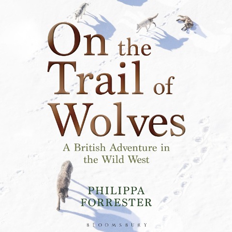 On the Trail of Wolves - Philippa Forrester