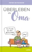 Cover-Bild zum Titel 'Überleben als Oma' von 'Peter Butschkow'