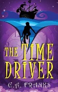 Cover-Bild zum Titel 'The Time Driver' von 'G. A. Franks'