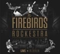 Cover-Bild zum Titel 'The Firebirds Rockestra - Live In Berlin' von 'The Firebirds Rockestra'