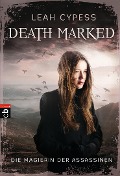 Death Marked - Die Magierin der Assassinen - Leah Cypess