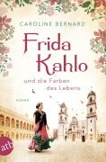 Cover-Bild zum Titel 'Frida Kahlo und die Farben des Lebens' von 'Caroline Bernard'