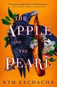 Cover-Bild zum Titel 'The Apple and the Pearl' von 'Rym Kechacha'