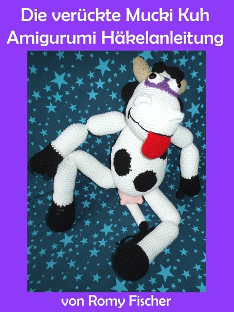 Die verrückte Mucki Kuh - Romy Fischer
