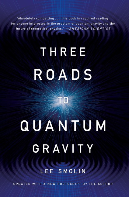 Three Roads To Quantum Gravity - Lee Smolin