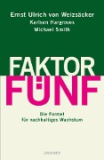 Faktor Fünf - Ernst Ulrich von Weizsäcker, Karlson Hargroves, Michael Smith