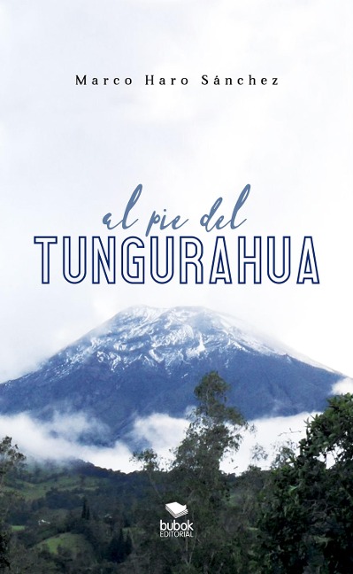 Al pie del Tungurahua - Marco Absalón Haro Sánchez