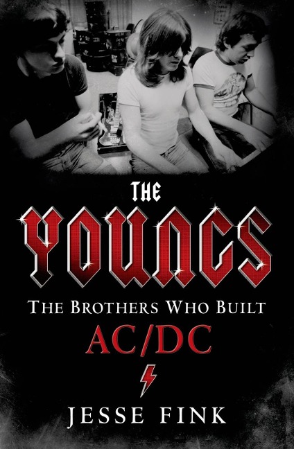 The Youngs: The Brothers Who Built AC/DC - Jesse Fink