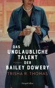Cover-Bild zum Titel 'Das unglaubliche Talent der Bailey Dowery' von 'Trisha R. Thomas, Trisha Thomas'