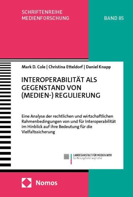Interoperabilität als Gegenstand von (Medien-) Regulierung - Mark David Cole, Daniel Knapp, Christina Etteldorf