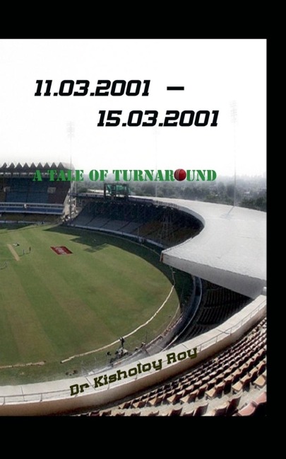 11.03.2001 - 15.03.2001 A Tale of Turnaround - Kisholoy Roy