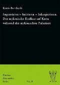 Importieren - Imitieren - Inkorporieren. Der mykenische Einfluss auf Kreta während der mykenischen Palastzeit - Katrin Bernhardt