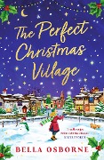 Cover-Bild zum Titel 'The Perfect Christmas Village' von 'Bella Osborne'